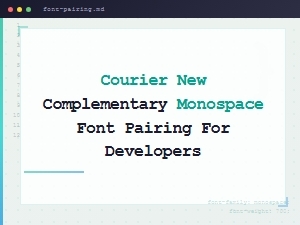 Best Courier New Font Pairings for Developers: Complementary Monospace Combos